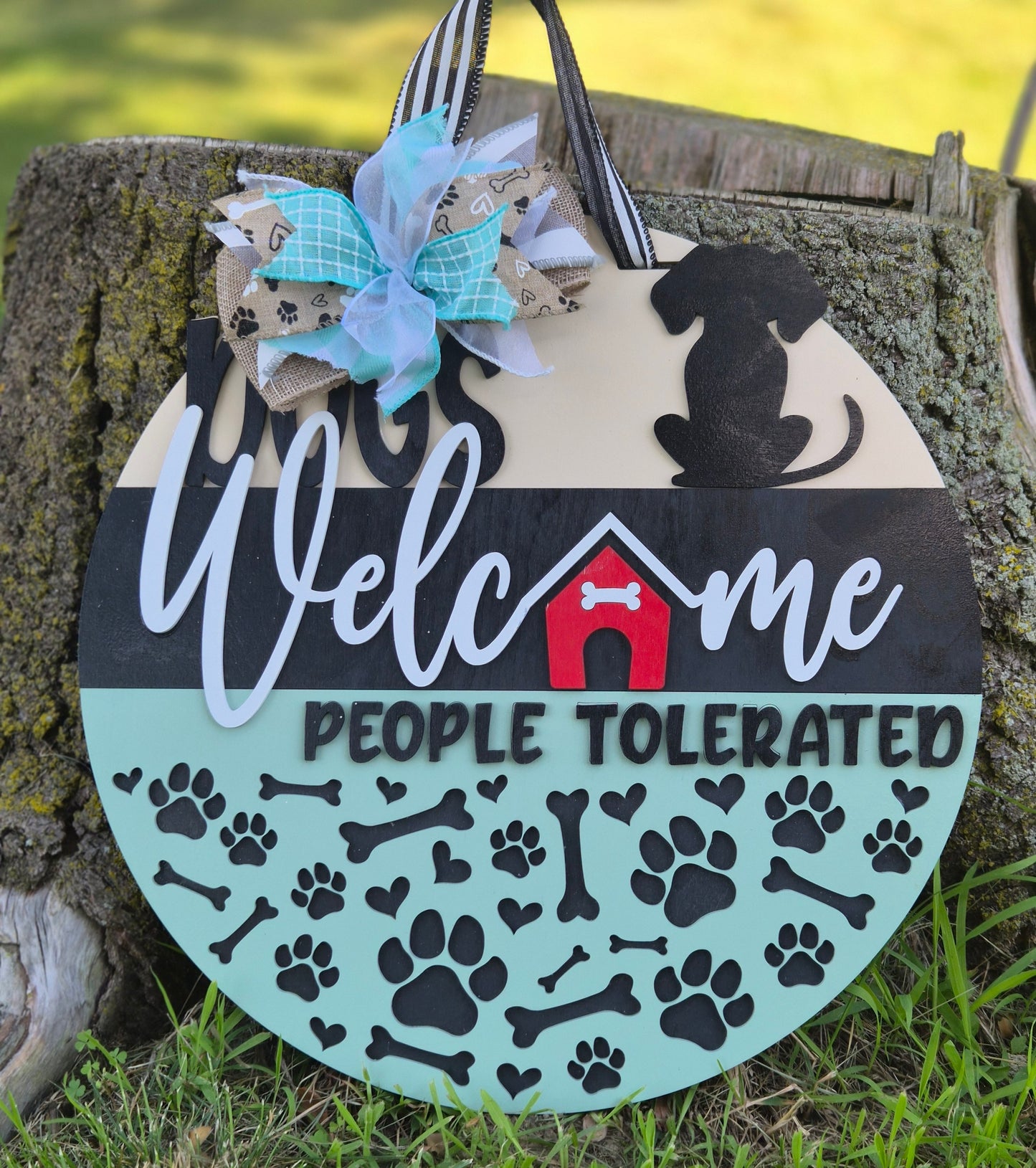 Dogs Welcome, People Tolerated – 15” Round Door Sign
