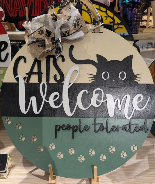 Cats Welcome, People Tolerated – 15” Round Door Sign